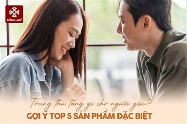 Top 5 quà Trung Thu độc đáo & ý nghĩa tặng người yêu 2025 