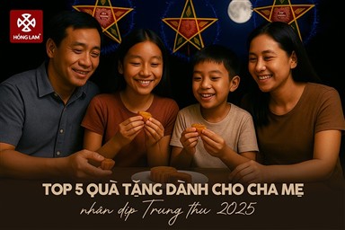 Top 5 quà tặng cha mẹ dịp Trung Thu 2025 ý nghĩa & thiết thực nhất