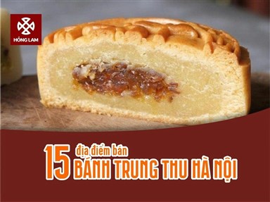 15 Địa Điểm Mua Bánh Trung Thu Hà Nội Truyền Thống, Lâu Đời