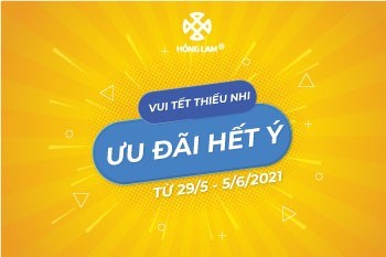 CTKM Vui Tết thiếu nhi - Ưu đãi hết ý