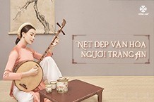 Câu chuyện về nét đẹp văn hóa người Tràng An