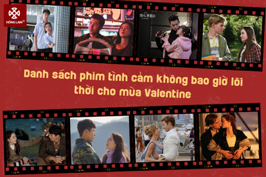 Danh sách phim tình cảm không bao giờ lỗi thời cho mùa Valentine thêm lãng mạn