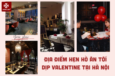 5+ địa điểm hẹn hò ăn tối dịp Valentine lãng mạn nhất Hà Nội