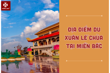 Du xuân nên đi chùa nào? Top 5+ ngôi chùa đẹp và linh thiêng nhất đất Bắc